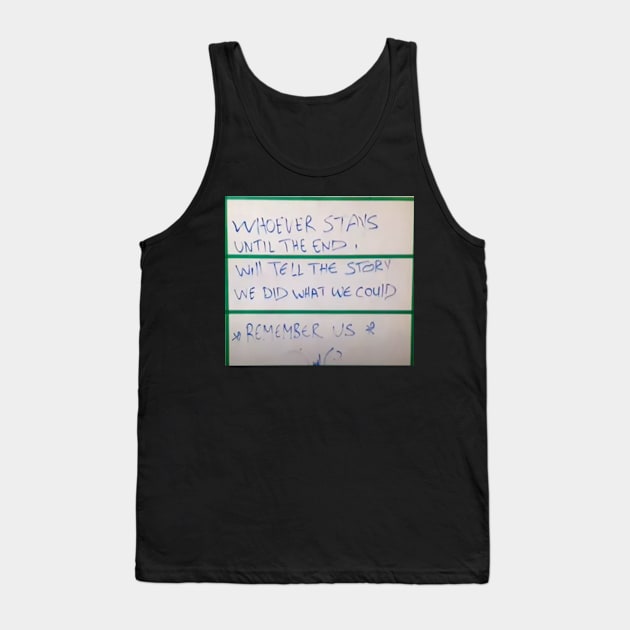 We Did What We Could Remember Us Tank Top by WesterStreetArt